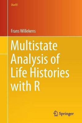 Multistate Analysis of Life Histories with R by Frans Willekens 9783319083827