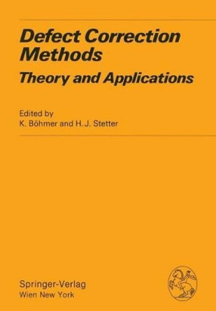 Defect Correction Methods: Theory and Applications by K. Bohmer 9783211818329