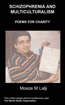 Schizophrenia and Multiculturalism: Poems for Charity by Moeze M. Lalji 9781847474070
