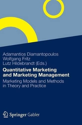 Quantitative Marketing and Marketing Management: Marketing Models and Methods in Theory and Practice by Adamantios Diamantopoulos 9783834930606