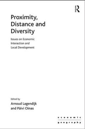 Proximity, Distance and Diversity: Issues on Economic Interaction and Local Development by Paivi Oinas