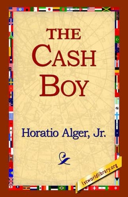 The Cash Boy by Horatio Alger 9781421801452