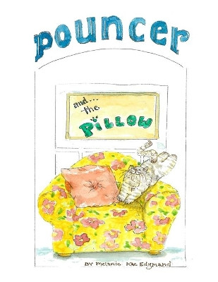 Pouncer and the Pillow by Melba Roberts 9781948804219