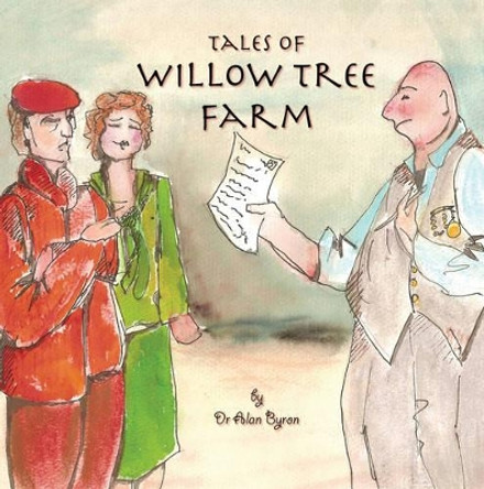 Tales of Willow Tree Farm by Alan Byron 9781908000040