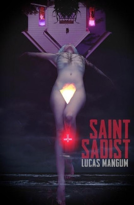 Saint Sadist by Lucas Mangum 9781941918456