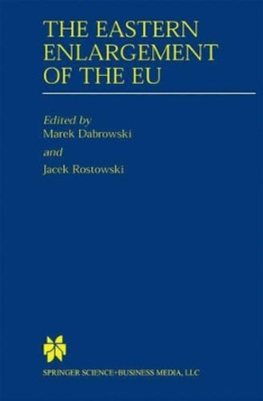 The Eastern Enlargement of the EU by Marek Dabrowski 9781461356899