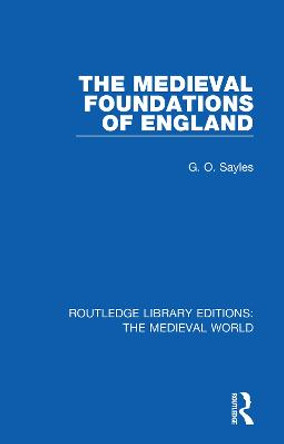 The Medieval Foundations of England by G.O. Sayles