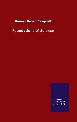 Foundations of Science by Norman Robert Campbell 9783846047330
