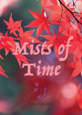 Mists of Time by Sam Grant 9781782226208