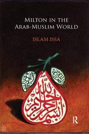 Milton in the Arab-Muslim World by Islam Issa