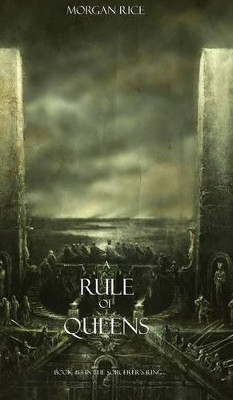 Rule of Queens (Book #13 in the Sorcerer's Ring) by Morgan Rice 9781939416933