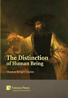 The Distinction of Human Being by Thomas Kruger Caplan 9781622730223