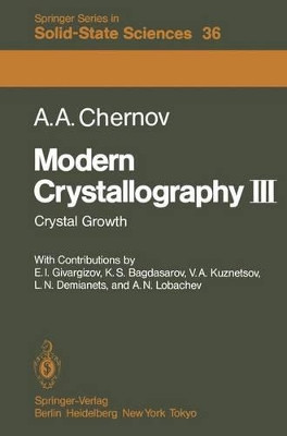 Modern Crystallography III: Crystal Growth by Alexander A. Chernov 9783642818370
