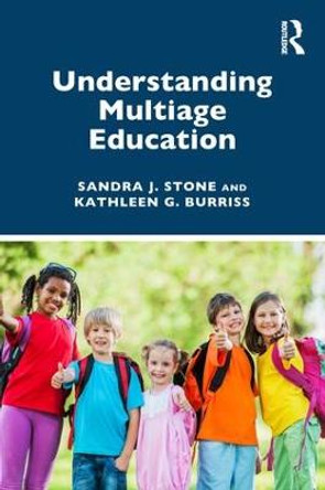 Understanding Multiage Education by Sandra J. Stone