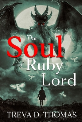 The Soul of Ruby Lord by Treva D Thomas 9798989073115