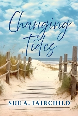 Changing Tides by Sue A Fairchild 9798891341524