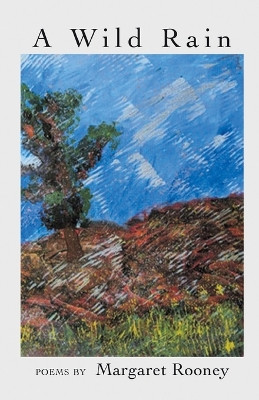 A Wild Rain by Margaret Rooney 9798888384848