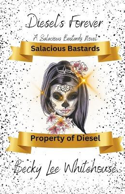 Diesel's Forever by Becky Lee Whitehouse 9798224528400