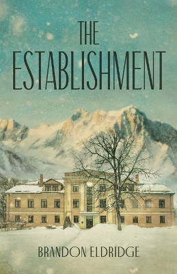 The Establishment by Brandon Eldridge 9798986494630