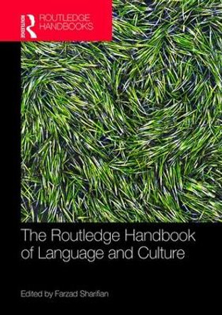 The Routledge Handbook of Language and Culture by Farzad Sharifian