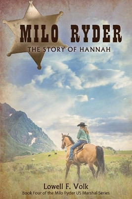 Milo Ryder: The Story of Hannah by Lowell F Volk 9798887471792
