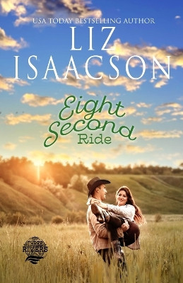 Eight Second Ride: Christian Contemporary Romance by Liz Isaacson 9781638763352