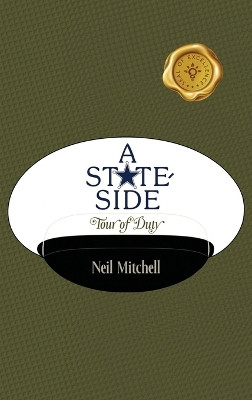 A Stateside Tour of Duty by Neil Mitchell 9798891140424