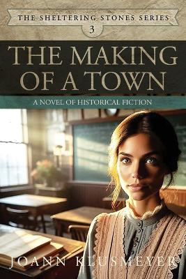 The Making of a Town by Joann Klusmeyer 9781613147337