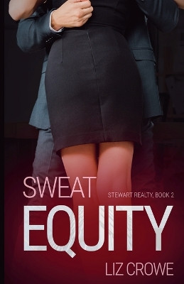 Sweat Equity by Liz Crowe 9798224472581