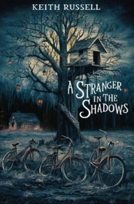 A Stranger in the Shadows by Keith Russell 9798218403546