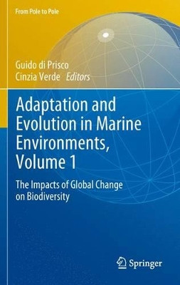 Adaptation and Evolution in Marine Environments, Volume 1: The Impacts of Global Change on Biodiversity by Guido di Prisco 9783642431029