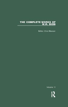 The Complete Works of W.R. Bion: Volume 11 by W. R. Bion