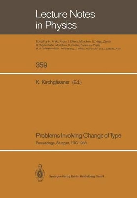 Problems Involving Change of Type: Proceedings of a Conference Held at the University of Stuttgart, FRG, October 11-14, 1988 by Klaus Kirchgassner 9783662137895