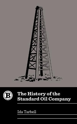 The History of the Standard Oil Company by Ida Tarbell 9781948742153