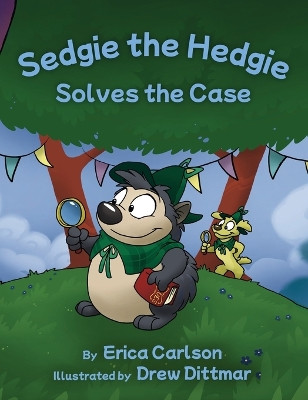 Sedgie the Hedgie Solves the Case by Erica Carlson 9781662945359