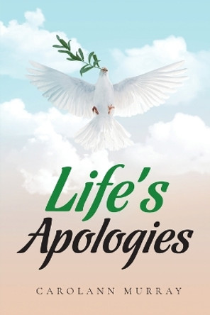 Life's Apologies by Carolann Murray 9798893568509
