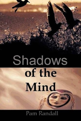 Shadows of the Mind by Pam Randall 9781412027342