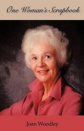 One Woman's Scrapbook by Joan Woodley 9781425138431