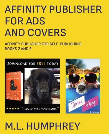 Affinity Publisher for Ads and Covers by M L Humphrey 9781637440735