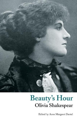 Beauty's Hour: A Phantasy by Olivia Shakespear 9781943910403