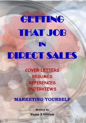 Getting That Job in Direct Sales by Wayne E Shillum 9781987978094