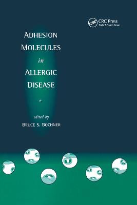 Adhesion Molecules in Allergic Disease by Bruce S. Bochner