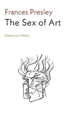 The Sex of Art by Frances Presley 9781848615946