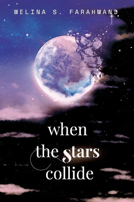 When the Stars Collide by Melina Farahmand 9781732808218