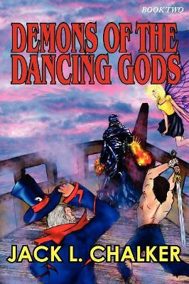 Demons of the Dancing Gods (Dancing Gods: Book Two) by Jack L Chalker 9781612420851