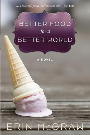Better Food for a Better World by Erin McGraw 9781639820009