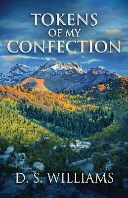 Tokens Of My Confection by D S Williams 9784867479155