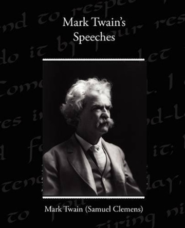 Mark Twain's Speeches by Mark Twain 9781438524313