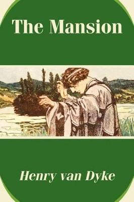 The Mansion by Henry Van Dyke 9781410103260