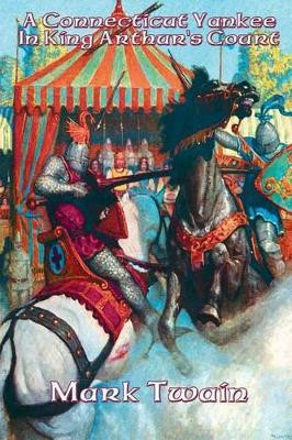 A Connecticut Yankee In King Arthur's Court by Mark Twain 9781515403326